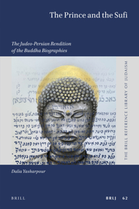 Prince and the Sufi: The Judeo-Persian Rendition of the Buddha Biographies