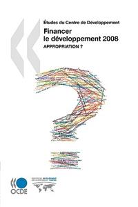 Études du Centre de Développement Financer le développement 2008
