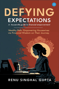 Defying expectations A  housewife guide to financial empowerment