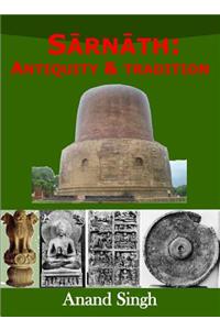 Buddhism at Sarnath: Antiquity and Tradition