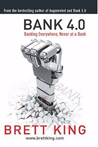 Bank 4.0: Banking Everywhere, Never at a Bank