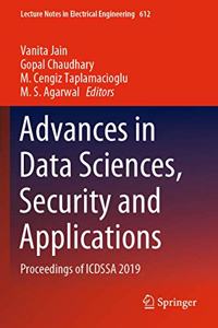 Advances in Data Sciences, Security and Applications