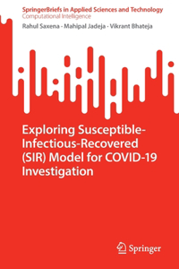 Exploring Susceptible-Infectious-Recovered (Sir) Model for Covid-19 Investigation