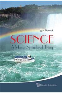Science: A Many-Splendored Thing