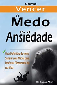 Como Vencer o Medo e a Ansiedade para Sempre