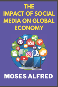 The Impact of Social Media on Global Economy