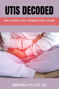 Utis Decoded