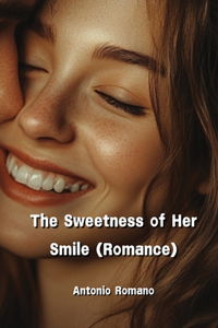 The Sweetness of Her Smile (Romance)