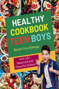 Healthy Cookbook for Teen Boys