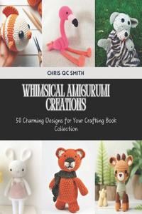 Whimsical Amigurumi Creations