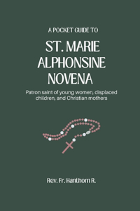 A Pocket Guide To St. Marie Alphonsine Novena