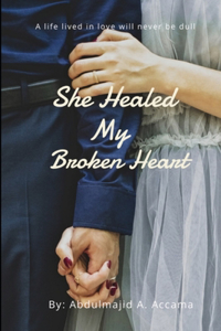 She healed my broken heart