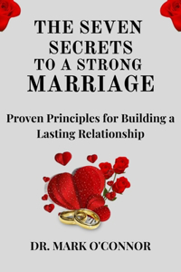 Seven Secrets to a Strong Marriage