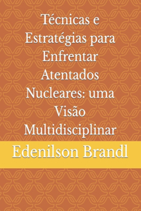 Técnicas e Estratégias para Enfrentar Atentados Nucleares