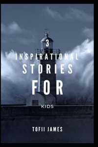 3 Inspirational Stories for Kids