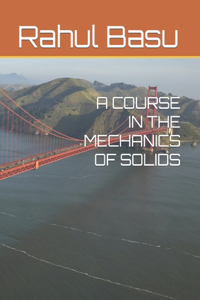 Course in the Mechanics of Solids