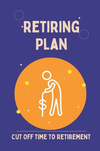 Retiring Plan