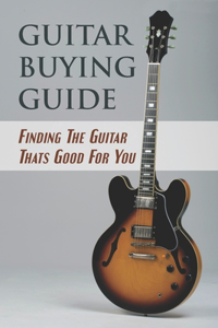 Guitar Buying Guide