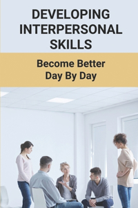 Developing Interpersonal Skills