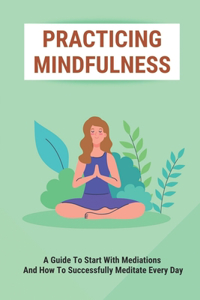 Practicing Mindfulness