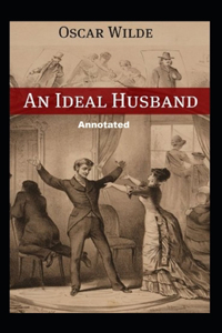 An Ideal Husband Annotated