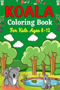 KOALA Coloring Book For Kids Ages 8-12