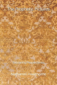 The Prophetic Pictures - Publishing People Series