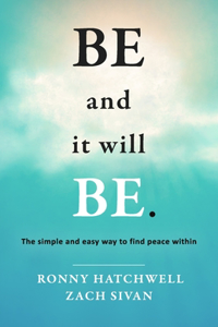 Be and It Will Be