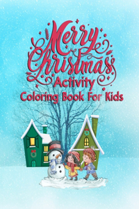 Merry Christmas Activity Coloring Book For Kids