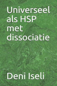 Universeel als HSP met dissociatie