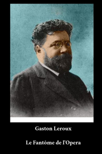 Gaston Leroux - Le Fantôme de l'Opera