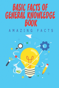 Basic Facts Of General Knowledge Book_ Amazing Facts