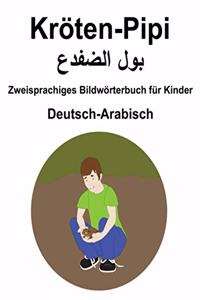 Deutsch-Arabisch Kröten-Pipi / بول الضفدع Zweisprachiges Bildwörterbuch für Kinder