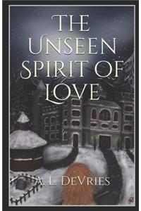 Unseen Spirit of Love