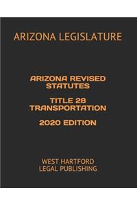 Arizona Revised Statutes Title 28 Transportation 2020 Edition
