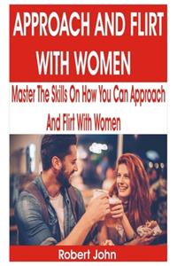 Approach and Flirt with Women