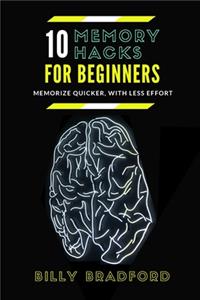 10 Memory Hacks For Beginners