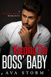 Keeping the Boss's Baby: A Secret Baby Romance