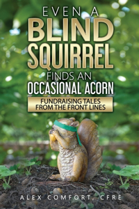 Even a Blind Squirrel Finds an Occasional Acorn
