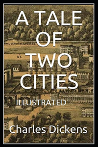 A Tale of Two Cities Illustrated by Charles Dickens