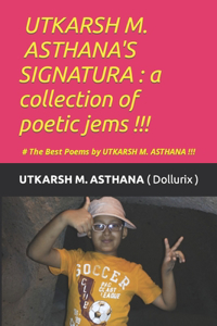 Utkarsh Asthana's Signatura