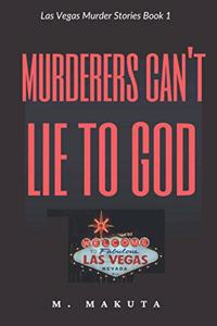 Murderers Can't Lie to God