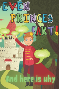 Even princes fart and here is why!
