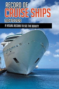 Record Of Cruise Ships 2004 To 2020