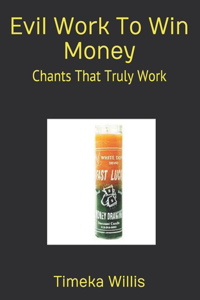 Evil Work To Win Money