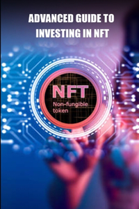 Advanced guide to investing in NFT