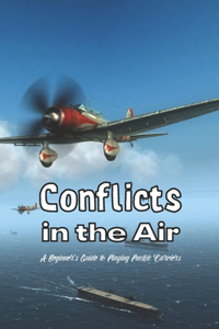 Conflicts in the Air: A Beginner's Guide to Playing Pacific Carriers: Battles in the Air.