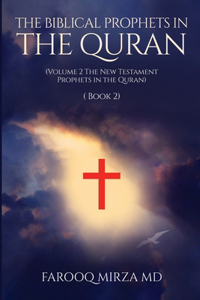 The Biblical Prophets in the Quran (Book 2)