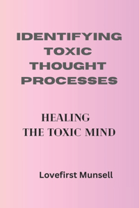 Identifying Toxic Thought Processes