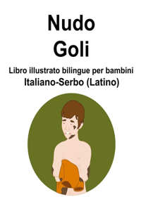 Italiano-Serbo (Latino) Nudo / Goli Libro illustrato bilingue per bambini